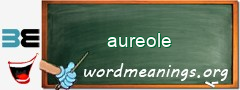 WordMeaning blackboard for aureole